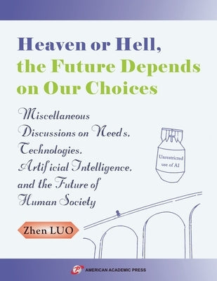 Heaven or Hell, the Future Depends on Our Choices by Luo, Zhen