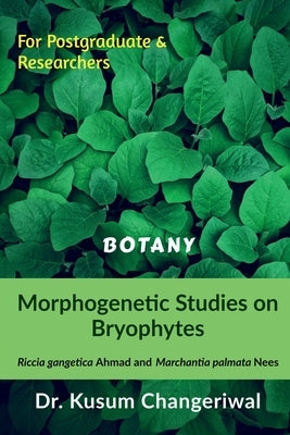 Morphogenetic Studies on Bryophytes by Kusum