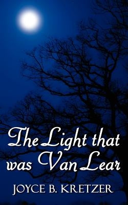 The Light that was Van Lear by Kretzer, Joyce B.