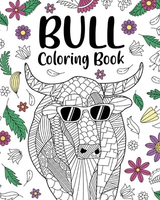 Bull Coloring Book: Adult Crafts & Hobbies Coloring Books, Bull Lover Gift, Floral Mandala Coloring by Paperland