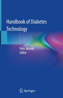 Handbook of Diabetes Technology by Reznik, Yves