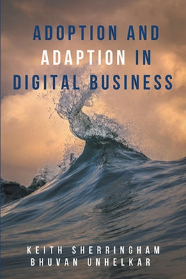 Adoption and Adaption in Digital Business by Sherringham, Keith