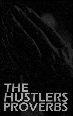 The Hustlers Proverbs by Hustle, Marc