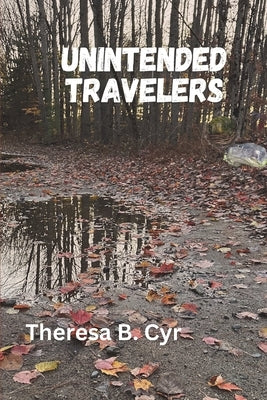 Unintended Travelers by Cyr, Theresa B.