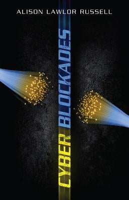Cyber Blockades by Russell, Alison Lawlor