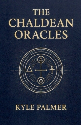 The Chaldean Oracles by Palmer, Kyle