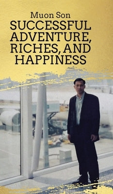 Successful Adventure, Riches, and Happiness by Son, Muon
