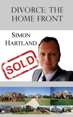 Divorce: The Home Front by Hartland, Simon R.