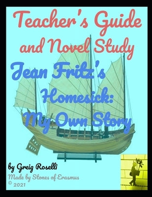 Teacher's Guide and Novel Study Homesick: My Own Story by Jean Fritz by Roselli, Greig