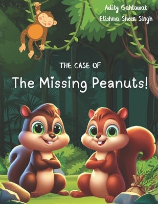 The Case of The Missing Peanuts by Gahlawat, Adity
