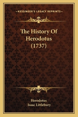 The History Of Herodotus (1737) by Herodotus