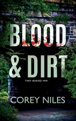 Blood & Dirt by Niles, Corey