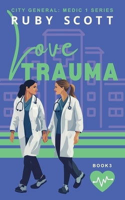 Love Trauma by Scott, Ruby