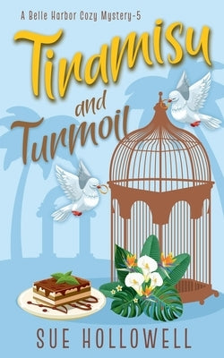 Tiramisu and Turmoil by Hollowell, Sue