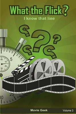 What The Flick? Volume 3 by Geek, Movie