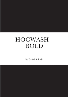 Hogwash Bold by Irwin, Daniel