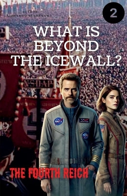 Beyond the Ice Wall "The Fourth Reich" by Elshenawy, Mohamed
