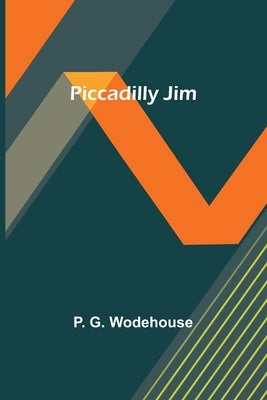 Piccadilly Jim by Wodehouse, P. G.