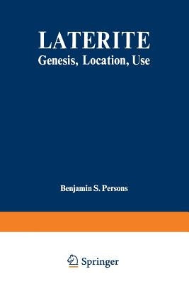 Laterite: Genesis, Location, Use by Persons, Benjamin S.