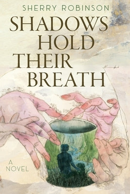 Shadows Hold Their Breath by Robinson, Sherry