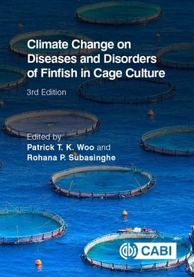 Climate Change on Diseases and Disorders of Finfish in Cage Culture by Woo, Patrick T. K.