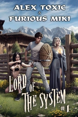 Lord of The System: A LitRPG Progression Fantasy Series by Miki, Furious