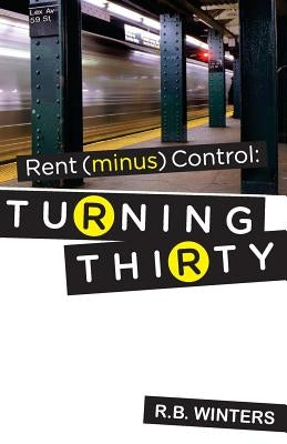Rent (minus) Control: Turning Thirty by Conti, Lawrence