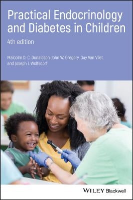 Practical Endocrinology and Diabetes in Children by Donaldson, Malcolm D. C.