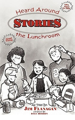 Stories Heard Around the Lunchroom by Flanagan, James