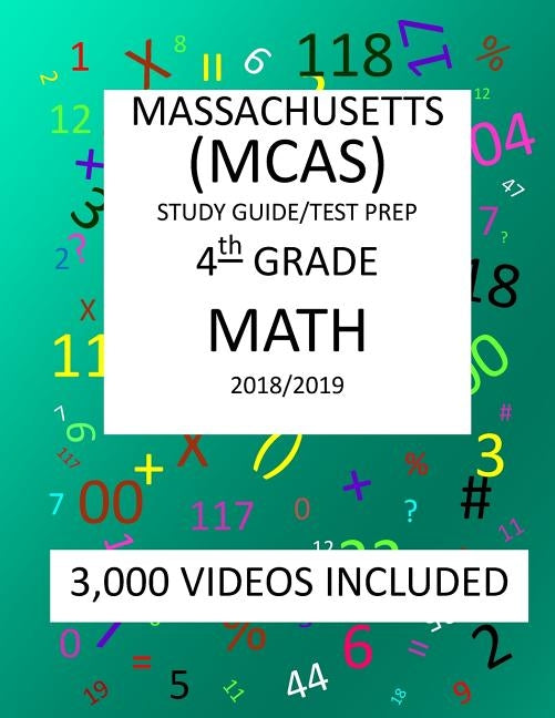 4th Grade MASSACHUSETTS MCAS, 2019 MATH, Test Prep: 4th Grade MASSACHUSETTS MCAS 2019 MATH Test Prep/Study Guide by Shannon, Mark