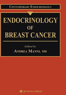 Endocrinology of Breast Cancer by Manni, Andrea