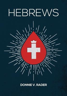 Hebrews by Rader, Donnie V.