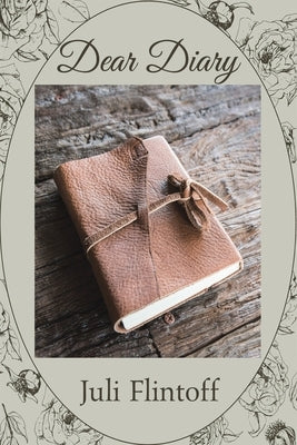 Dear Diary by Flintoff, Juli