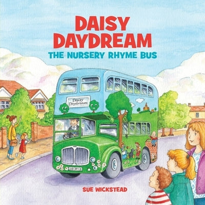 Daisy Daydream the Nursery Rhyme Bus by Wickstead, Sue