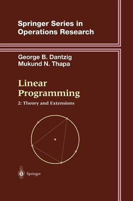 Linear Programming 2: Theory and Extensions by Dantzig, George B.