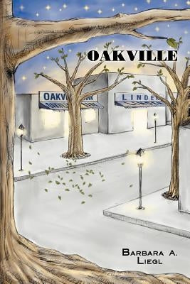 Oakville by Liegl, Barbara A.