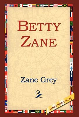 Betty Zane by Grey, Zane