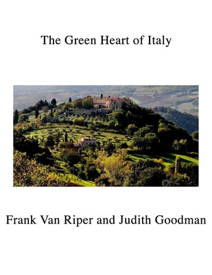 The Green Heart of Italy by Riper, Frank Van