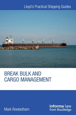 Break Bulk and Cargo Management by Rowbotham, Mark