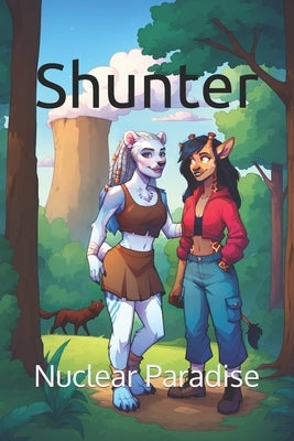 Shunter: Nuclear Paradise by Man, Bone W.