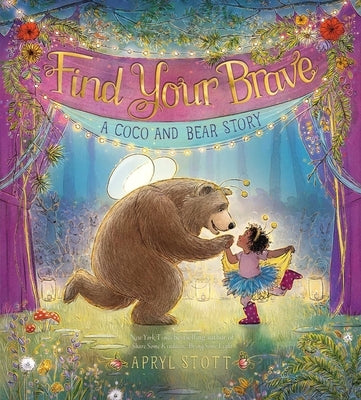 Find Your Brave: A Coco and Bear Story by Stott, Apryl