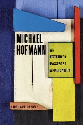 Michael Hofmann: An Extended Passport Application by Naffis-Sahely, Andr?
