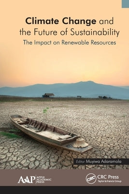 Climate Change and the Future of Sustainability: The Impact on Renewable Resources by Adaramola, Muyiwa