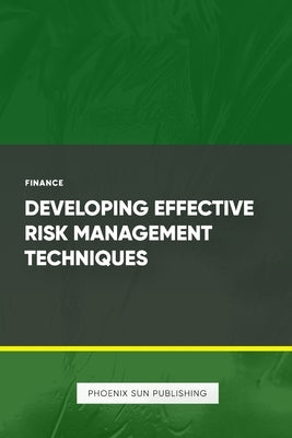Developing Effective Risk Management Techniques by Publishing, Ps