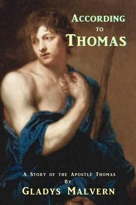 According to Thomas: A Story of the Apostle Thomas by Conners, Shawn
