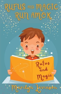 Rufus and Magic Run Amok: Rufus And Magic by Levinson, Marilyn