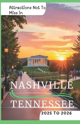Attractions Not To Miss in Nashville, Tennessee 2025 to 2026: Fun Experiences, Must do's and Hidden Gems by Journeys, Journeyjoy