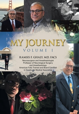 My Journey: Volume I by Ghaly Facs, Ramsis F.