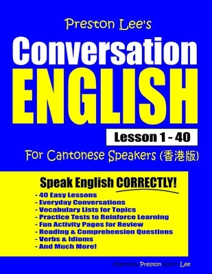 Preston Lee's Conversation English For Cantonese Speakers Lesson 1 - 40 by Preston, Matthew