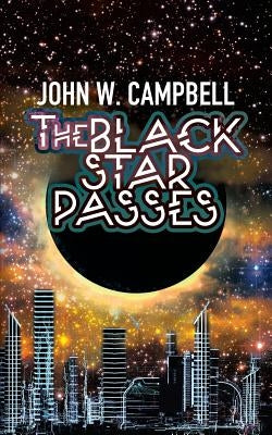 The Black Star Passes by Campbell, John W.